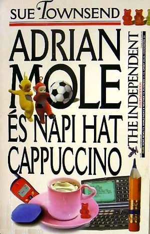 [Adrian Mole 05] • Adrian Mole és napi hat cappuccino